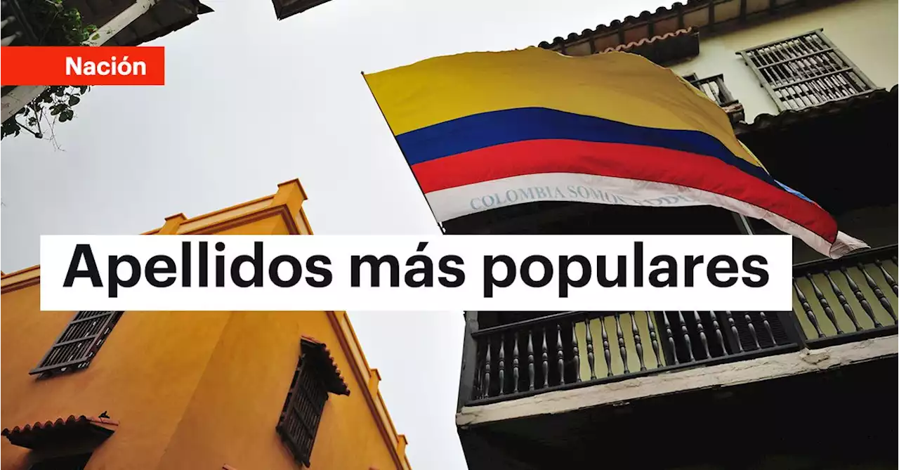 ¿Se encuentra el suyo? Estos son los 10 apellidos más comunes en Colombia