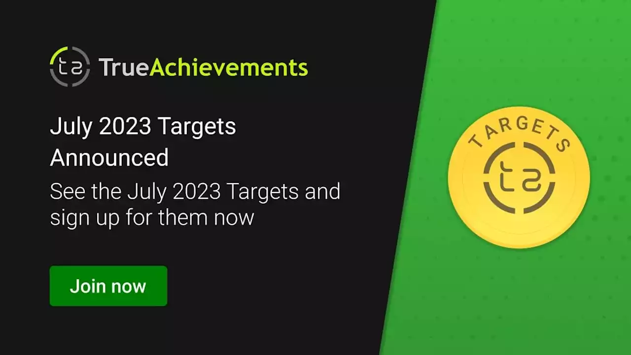 July's TrueAchievements Targets announced