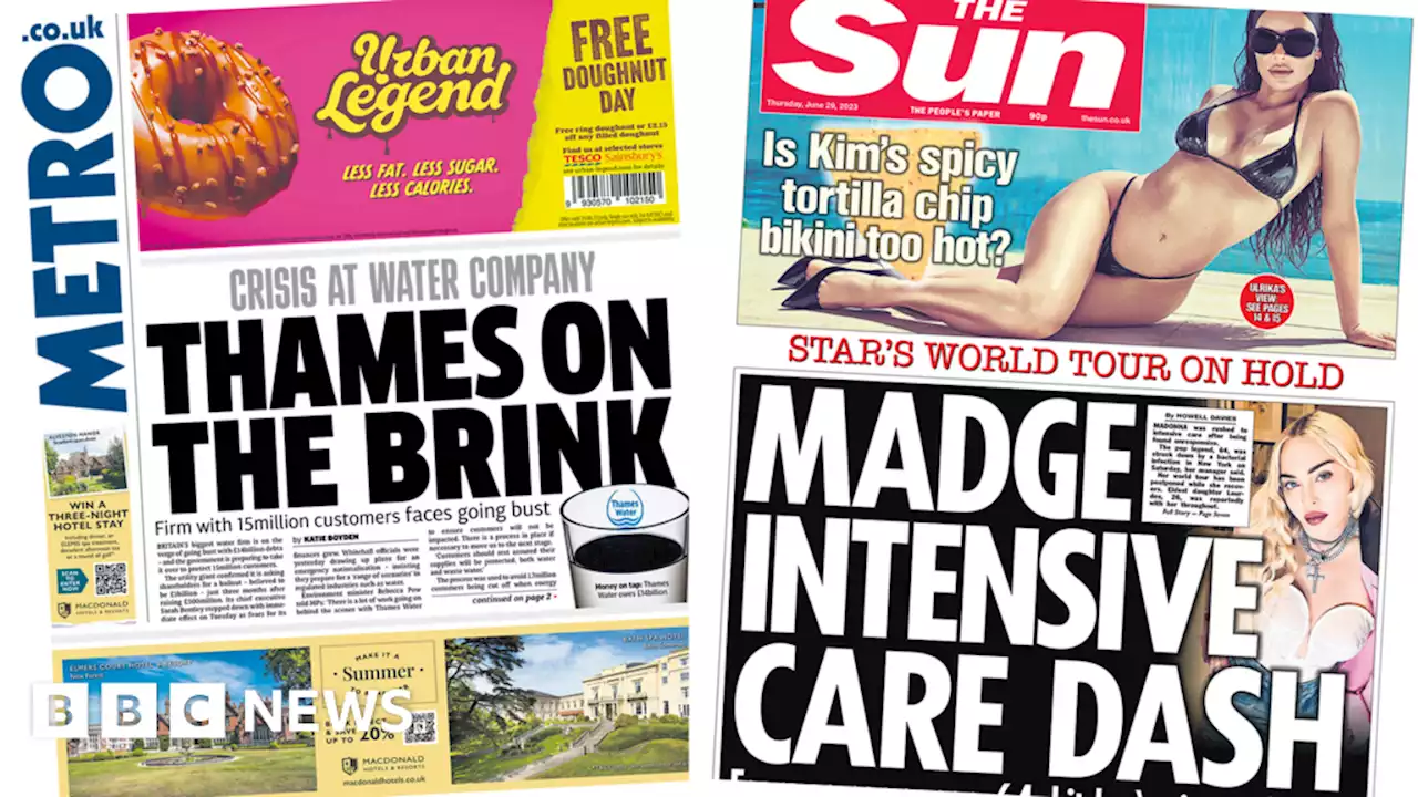 Newspaper headlines: Thames Water on brink and Madonna in intensive care