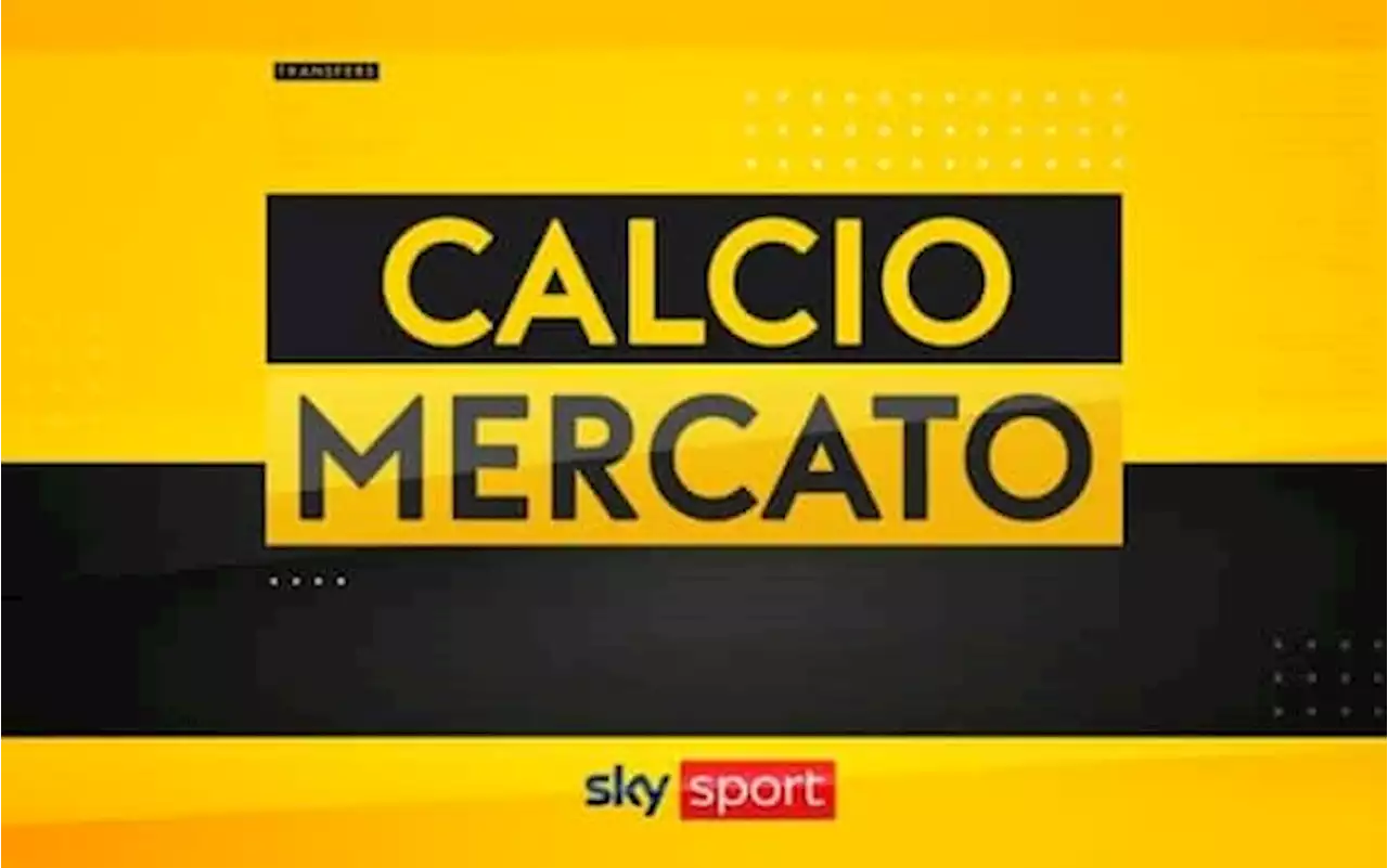 Calciomercato, le news di oggi in diretta