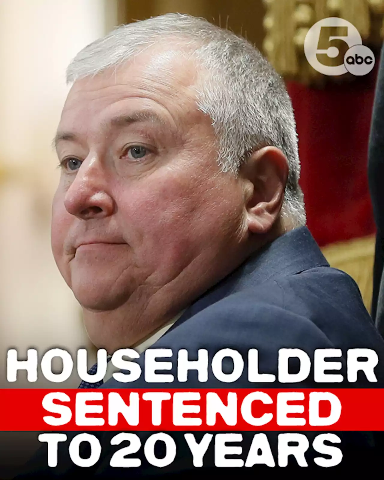 Former Ohio House Speaker Householder sentenced to 20 years in prison for state’s largest bribery scheme