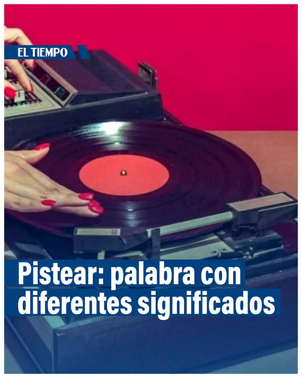 Pistear: palabra con diferentes significados en Latinoamérica