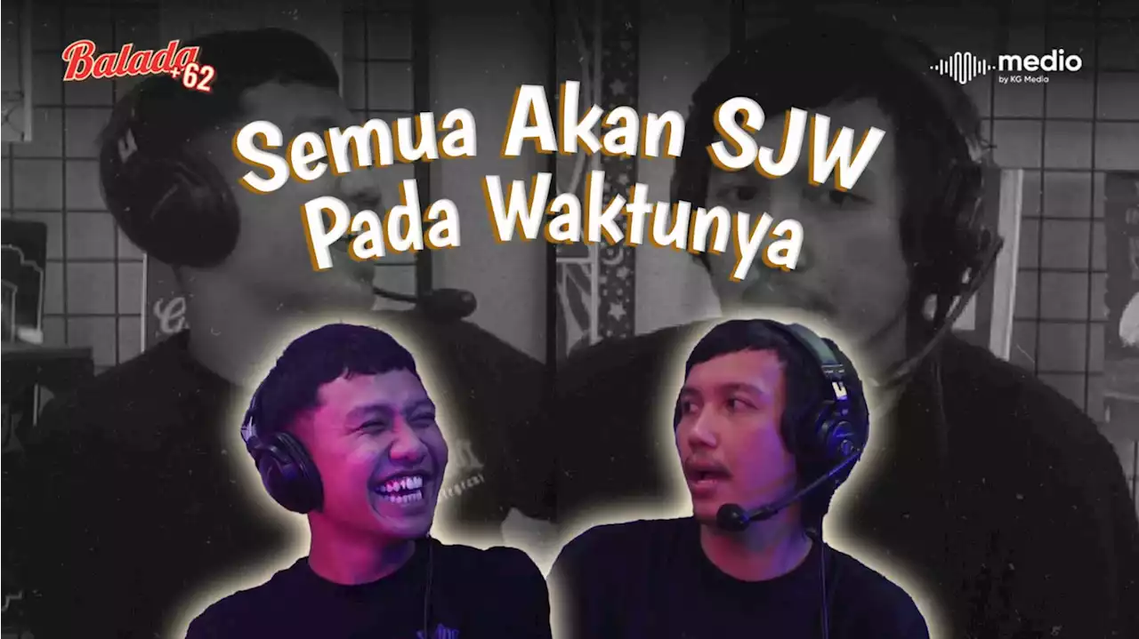 SJW TIDAK PERNAH SALAH? | Balada +62