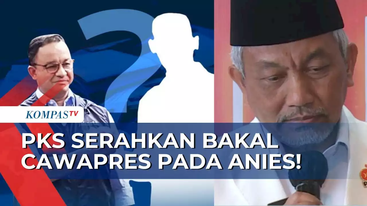 Soal Bakal Cawapres, PKS Serahkan pada Anies Baswedan!