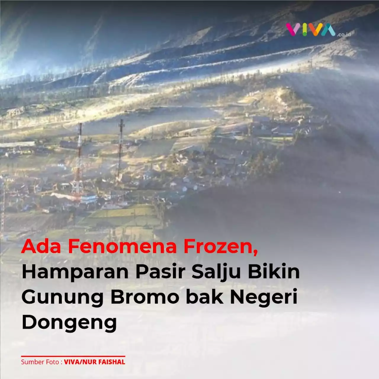 Ada Fenomena Frozen, Hamparan Pasir Salju Bikin Gunung Bromo bak Negeri Dongeng