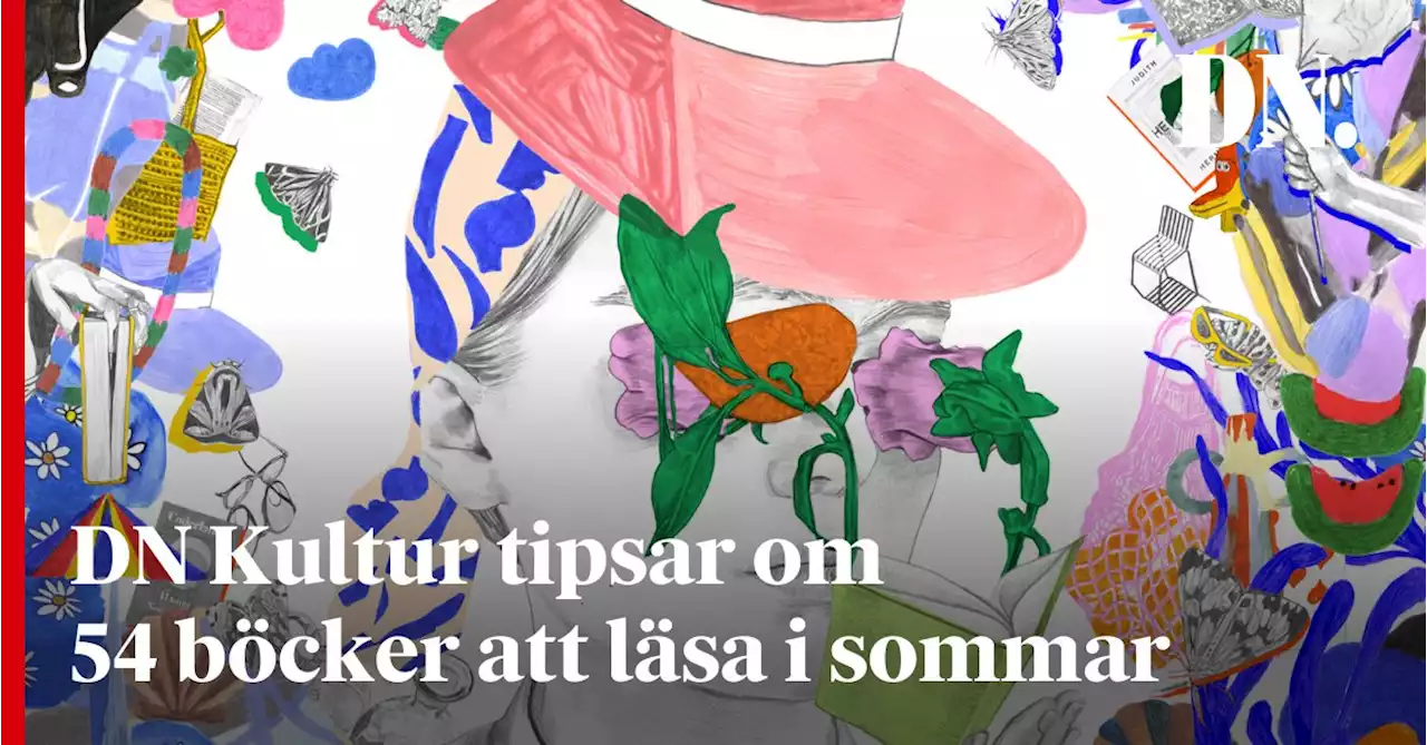 DN Kultur tipsar om 54 böcker att läsa i sommar