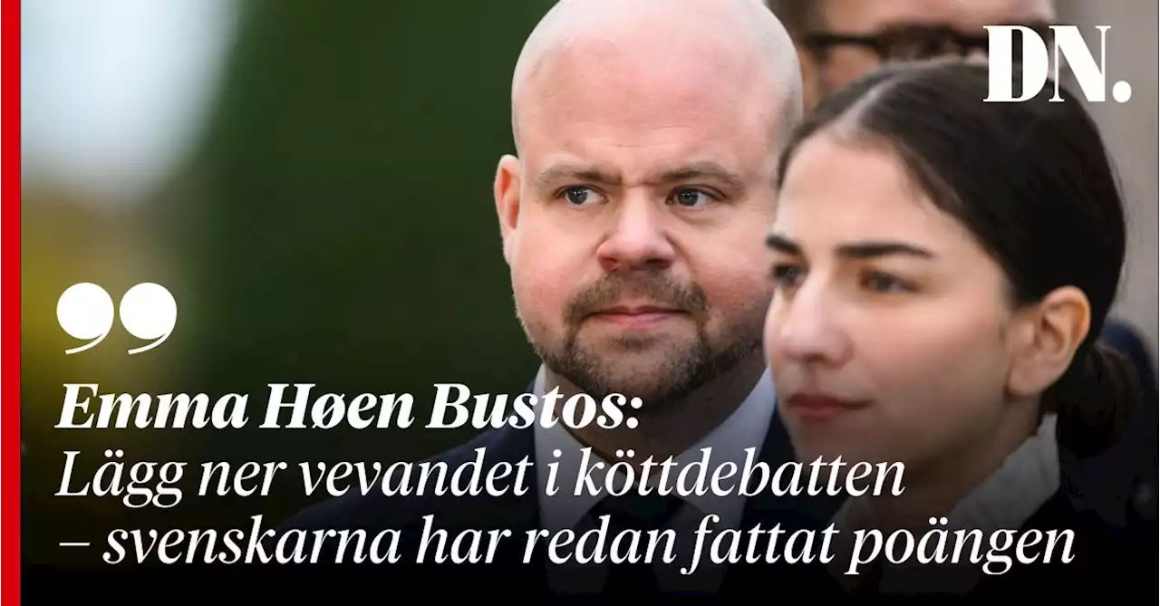 Emma Høen Bustos: Lägg ner vevandet i köttdebatten – svenskarna har redan fattat poängen