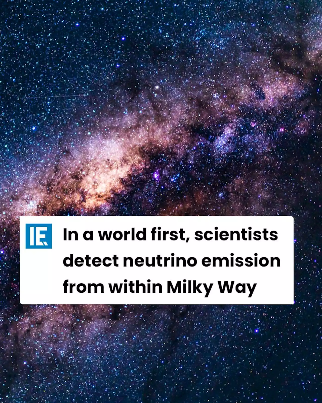 In a world first, scientists detect neutrino emission from within Milky Way