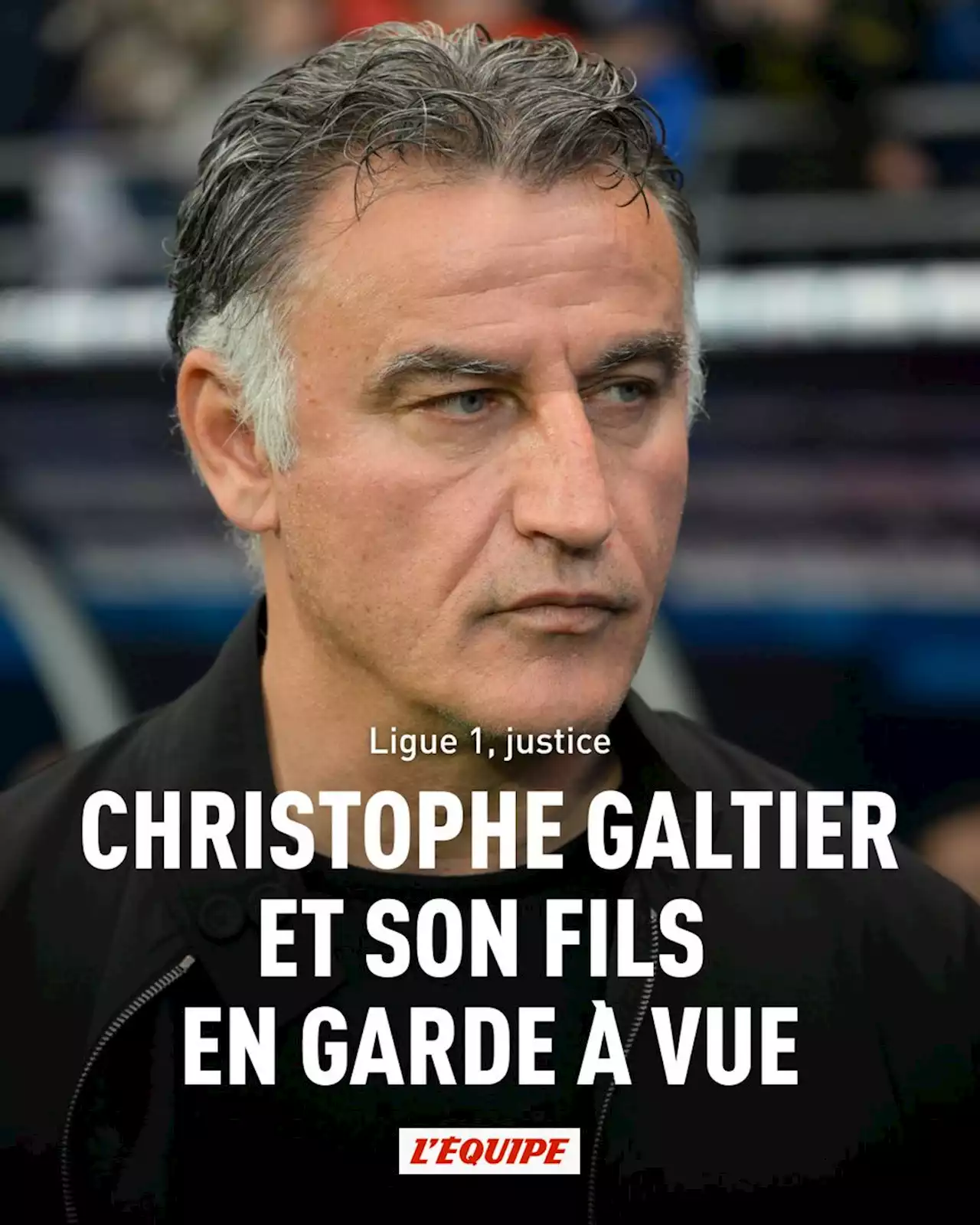 Christophe Galtier et son fils John Valovic-Galtier en garde à vue à Nice