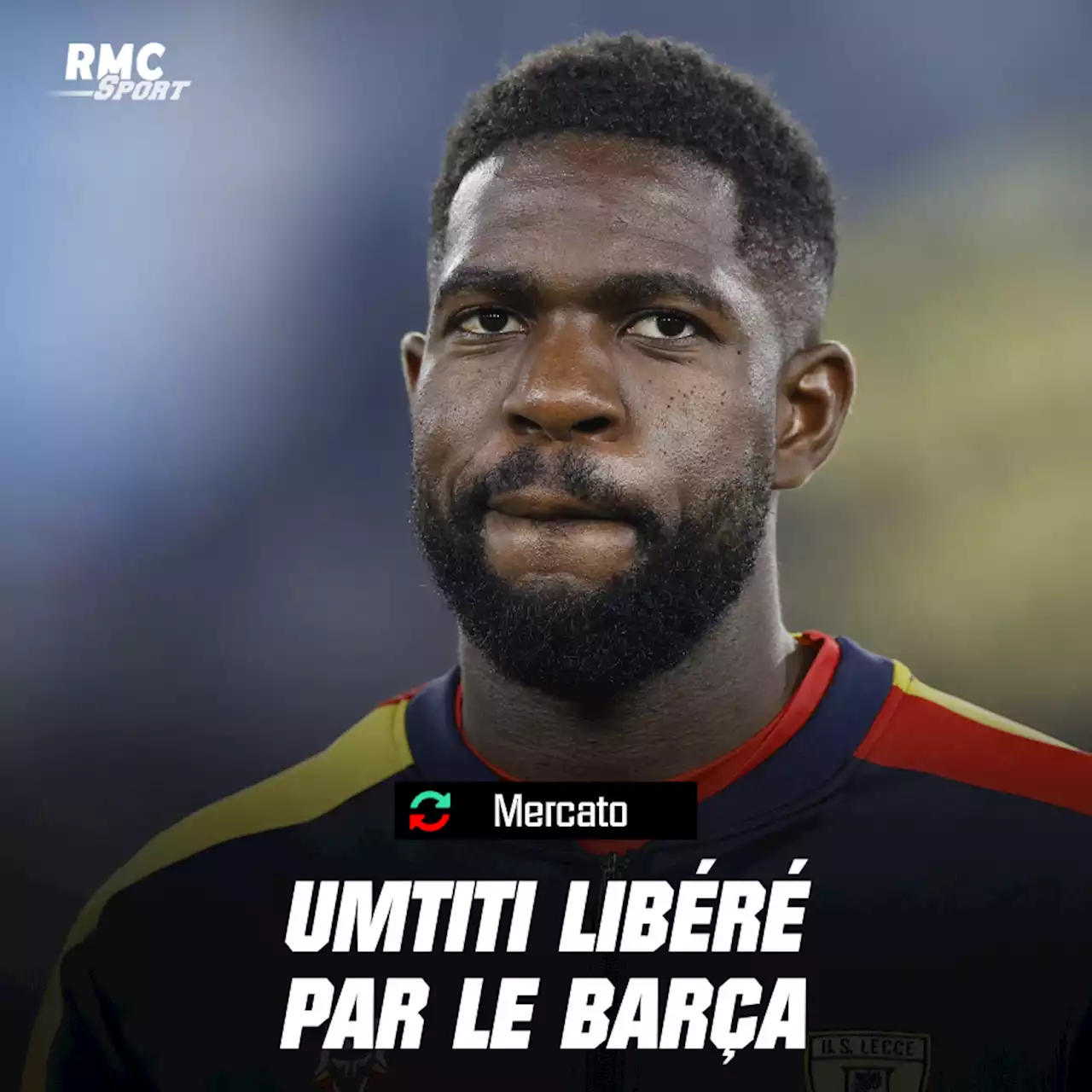 EN DIRECT - Mercato: le Barça libère Umtiti