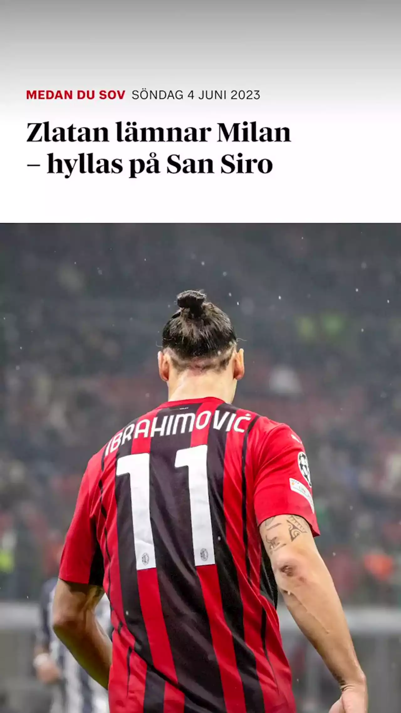 Zlatan lämnar Milan – hyllas på San Siro