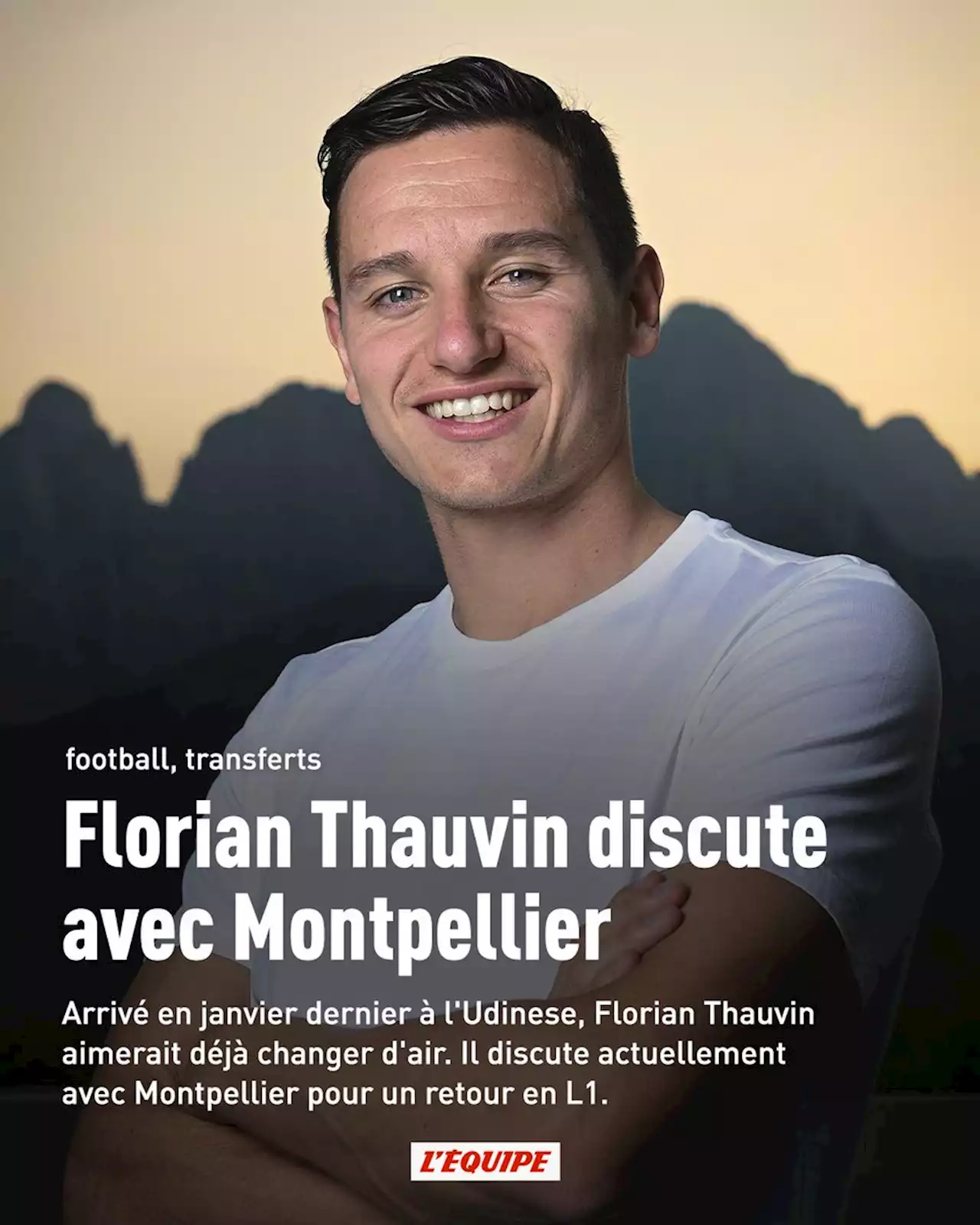 Transferts : Florian Thauvin (Udinese) discute avec Montpellier