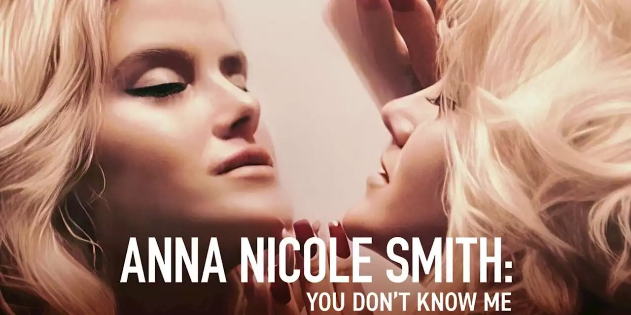 Netflix's You Don't Know Me: Anna Nicole Smith's True Story Explained