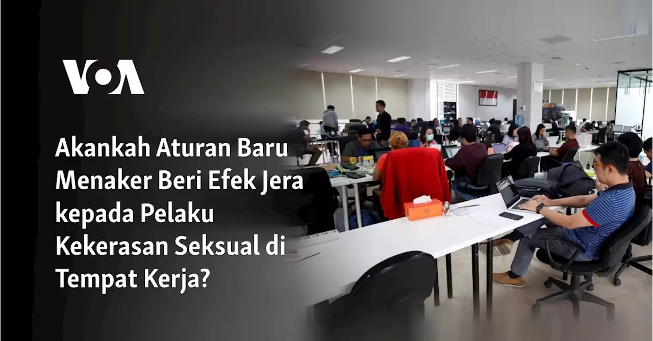 Akankah Aturan Baru Menaker Beri Efek Jera kepada Pelaku Kekerasan Seksual di Tempat Kerja?