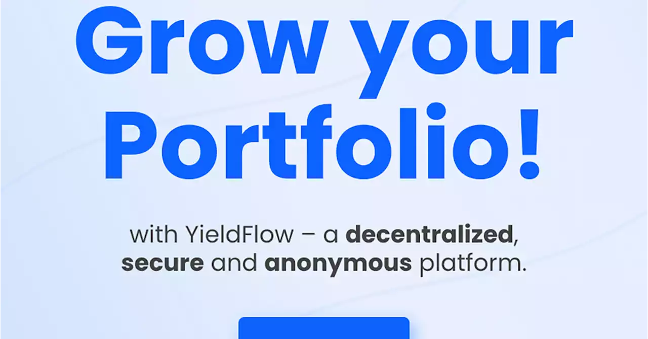 Yieldflow is Driving Web3 Adoption by Making It Easy to Earn Passive Income Safely.