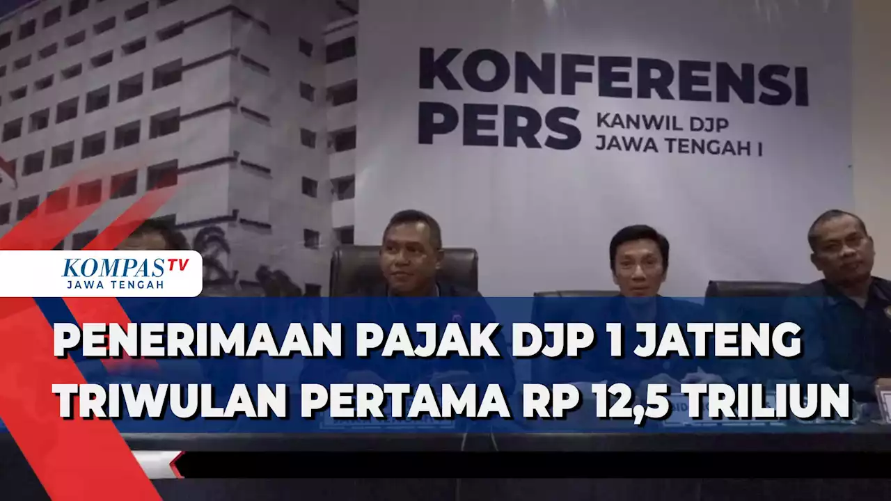 Penerimaan Pajak DJP 1 Jateng Triwulan Pertama Rp 12,5 Triliun