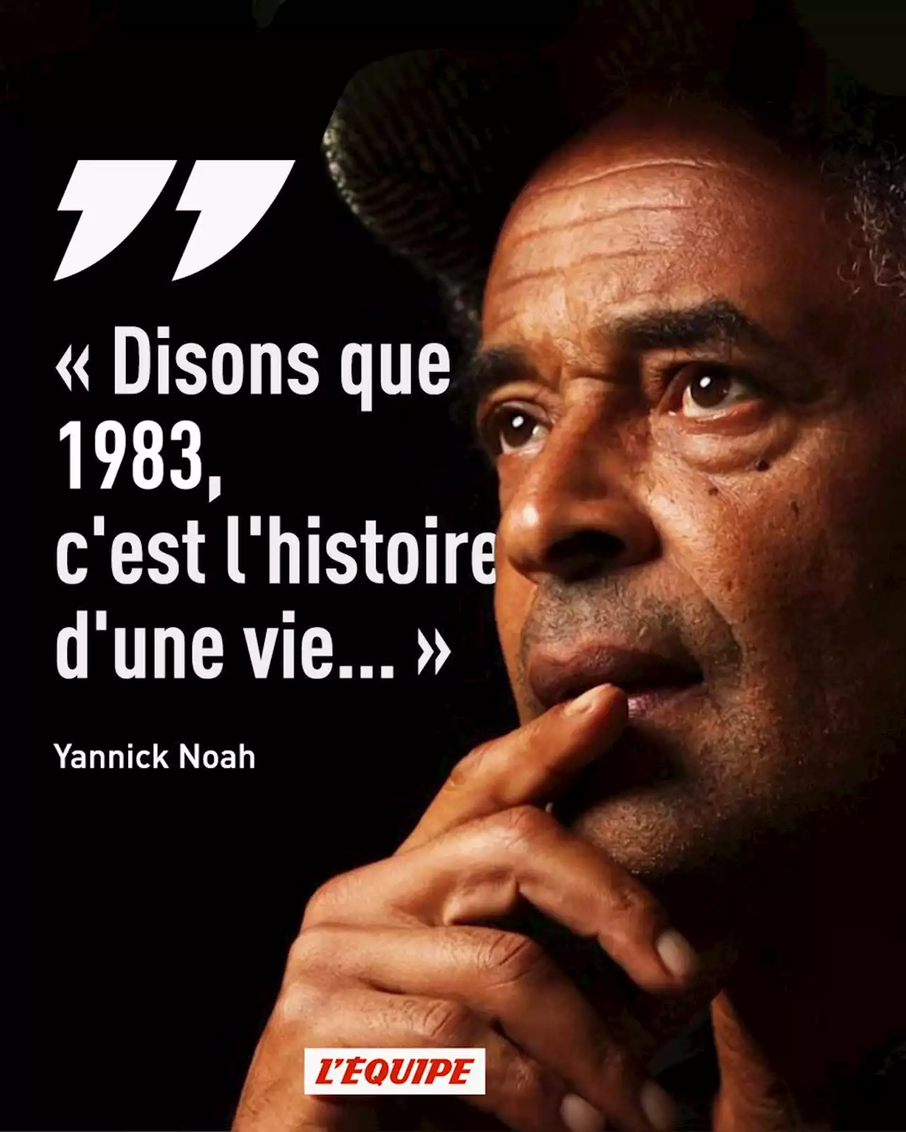 Yannick Noah : « Disons que 1983, c'est l'histoire d'une vie... »