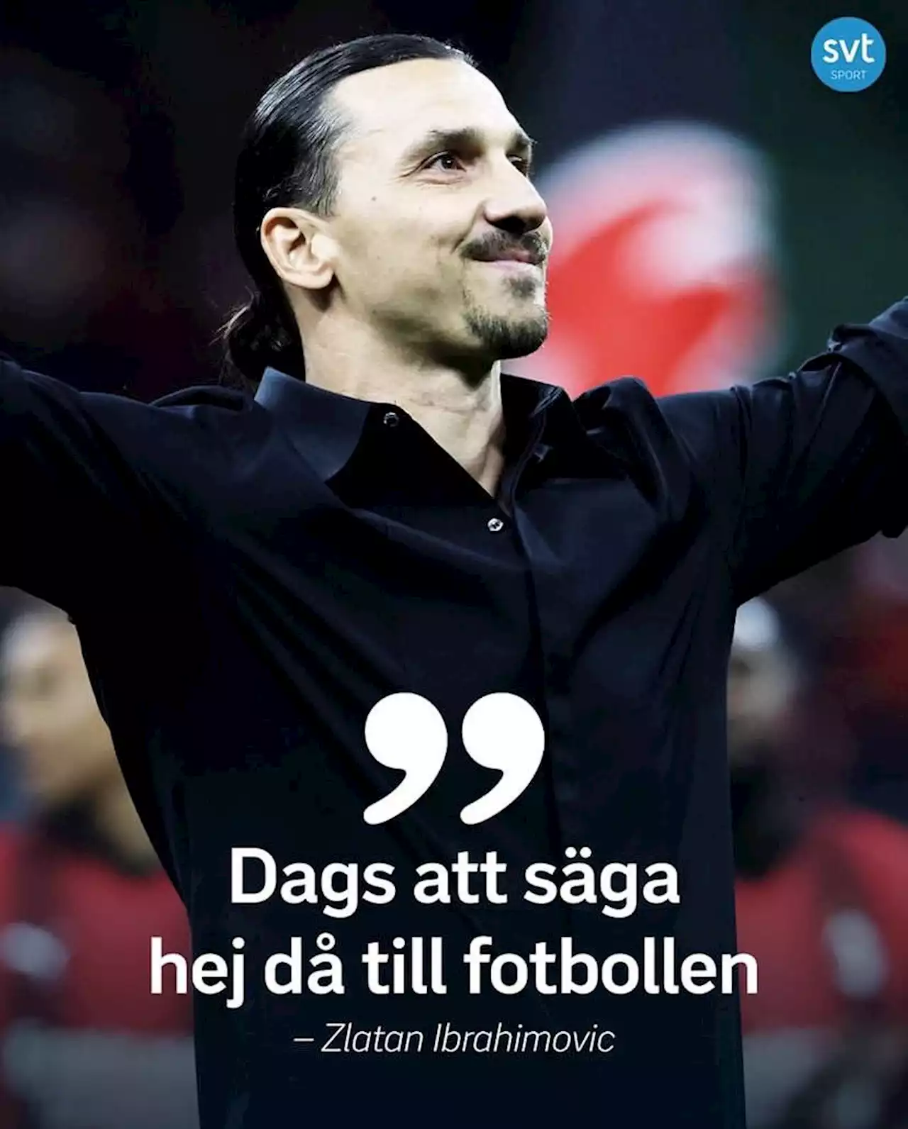 Fotboll: Zlatan Ibrahimovic avslutar karriären – ingen visste om det