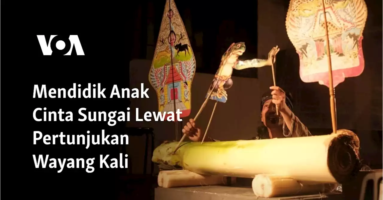 Mendidik Anak Cinta Sungai Lewat Pertunjukan Wayang Kali