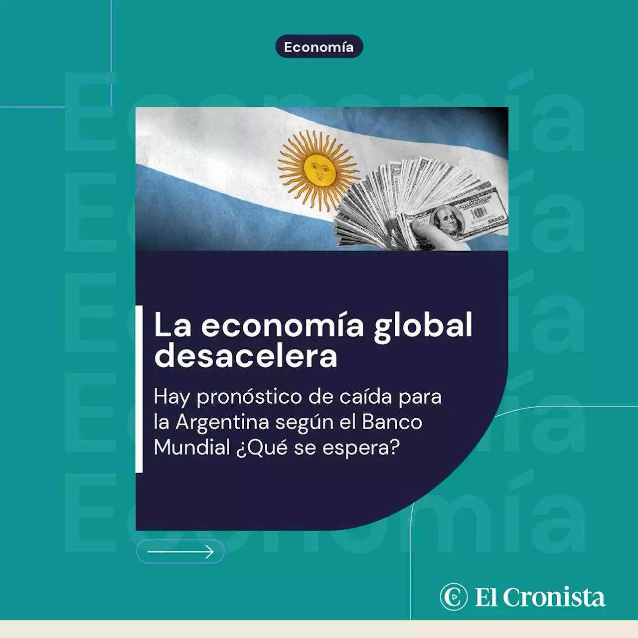 La econom�a global desacelera: el pron�stico para Argentina del Banco Mundial