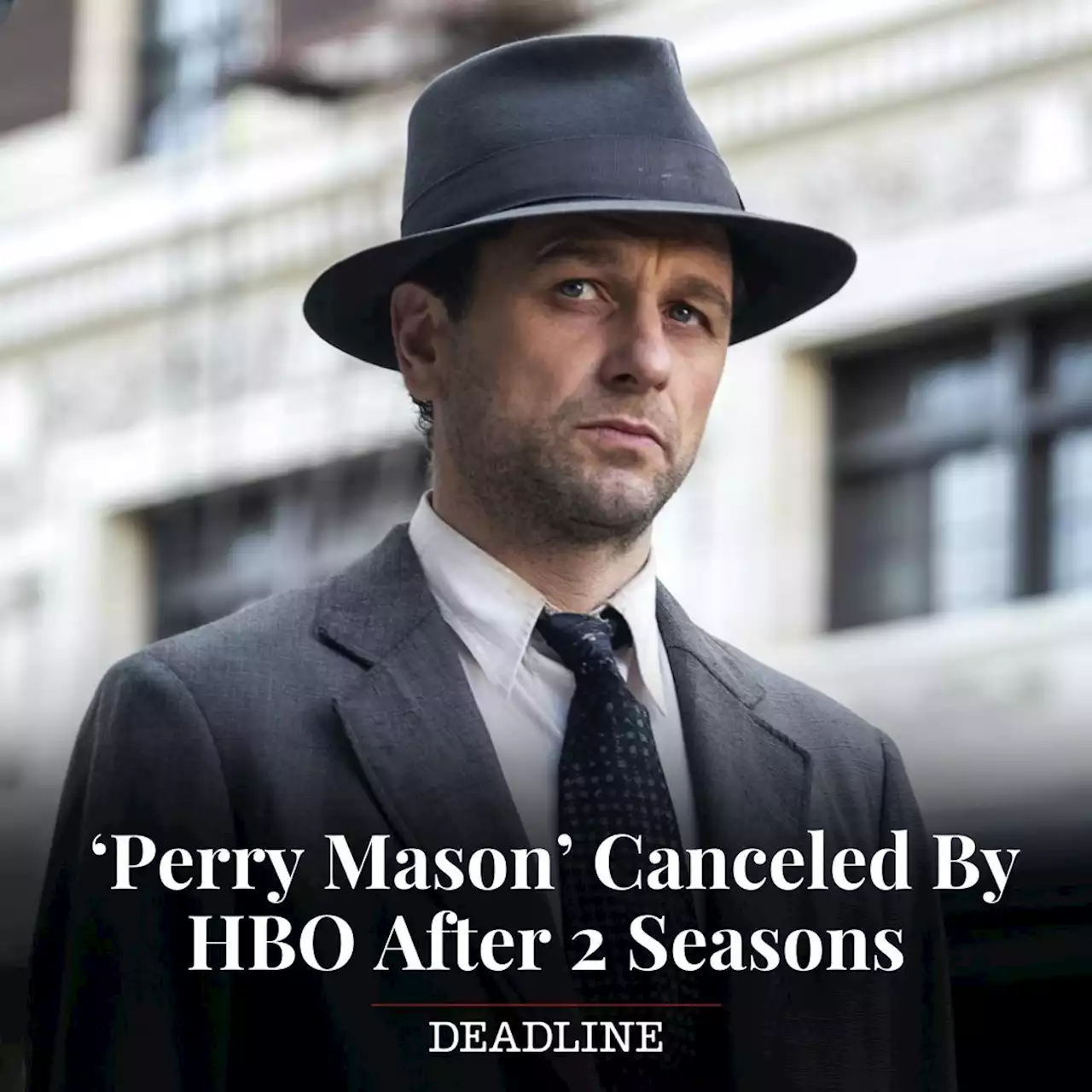 ‘Perry Mason’ Canceled By HBO After 2 Seasons