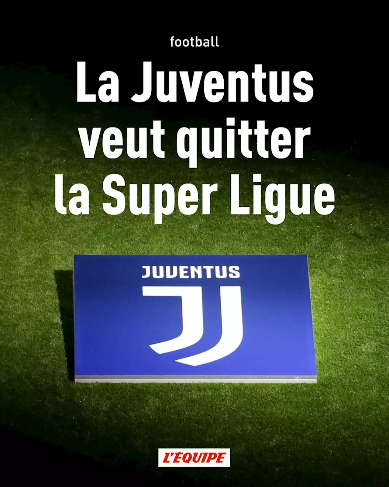 La Juventus confirme son intention de quitter la Super Ligue