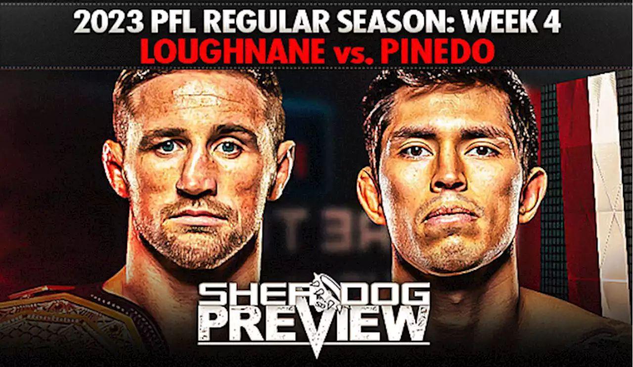 Preview: PFL 4 ‘Loughnane vs. Pinedo’ - Loughnane vs. Pinedo