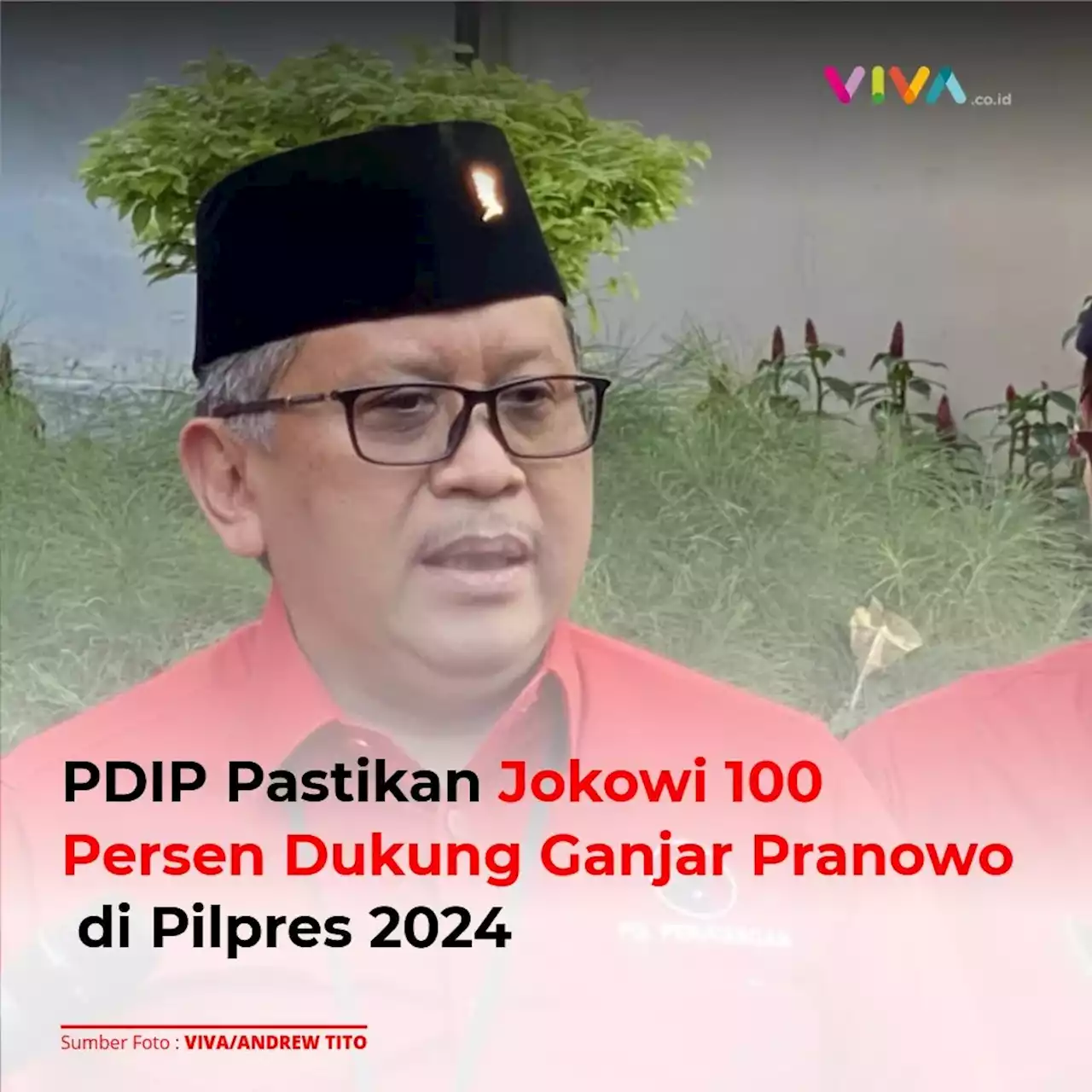 PDIP Pastikan Jokowi 100 Persen Dukung Ganjar Pranowo di Pilpres 2024