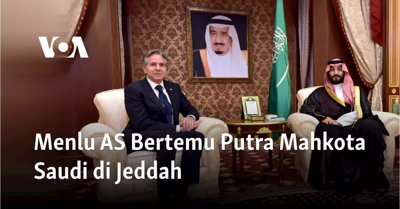 Menlu AS Bertemu Putra Mahkota Saudi di Jeddah