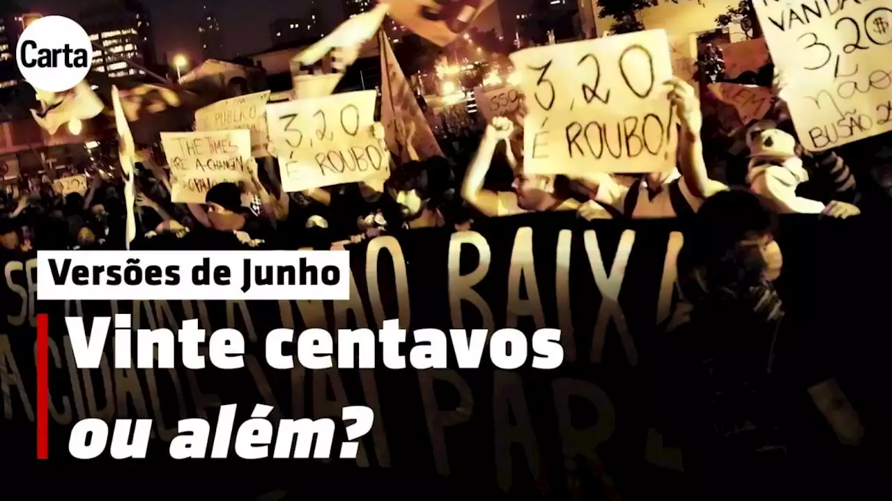 'Versões de Junho': CartaCapital lança documentário sobre as jornadas de 2013 – CartaCapital – CartaCapital