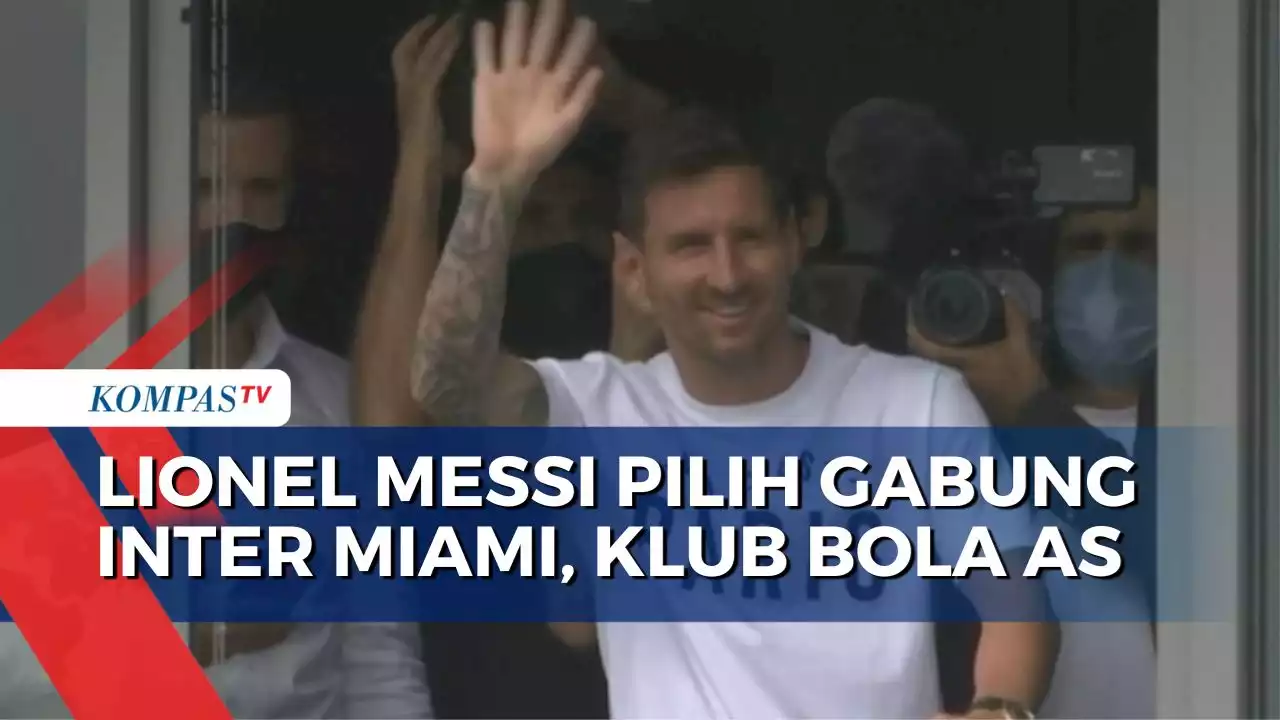 Lionel Messi Pilih Gabung Inter Miami, Klub Sepak Bola Amerika Serikat Milik David Beckham