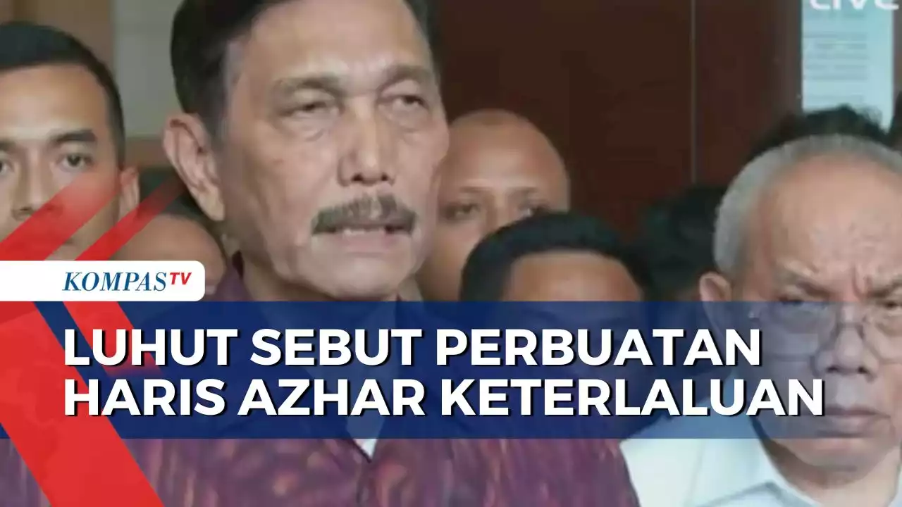 Luhut: Haris Azhar Keterlaluan, Bicara Tak Berdasarkan Data, Memfitnah!