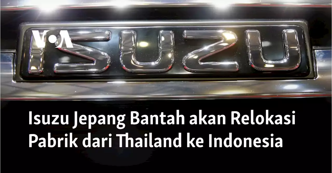 Isuzu Jepang Bantah akan Relokasi Pabrik dari Thailand ke Indonesia