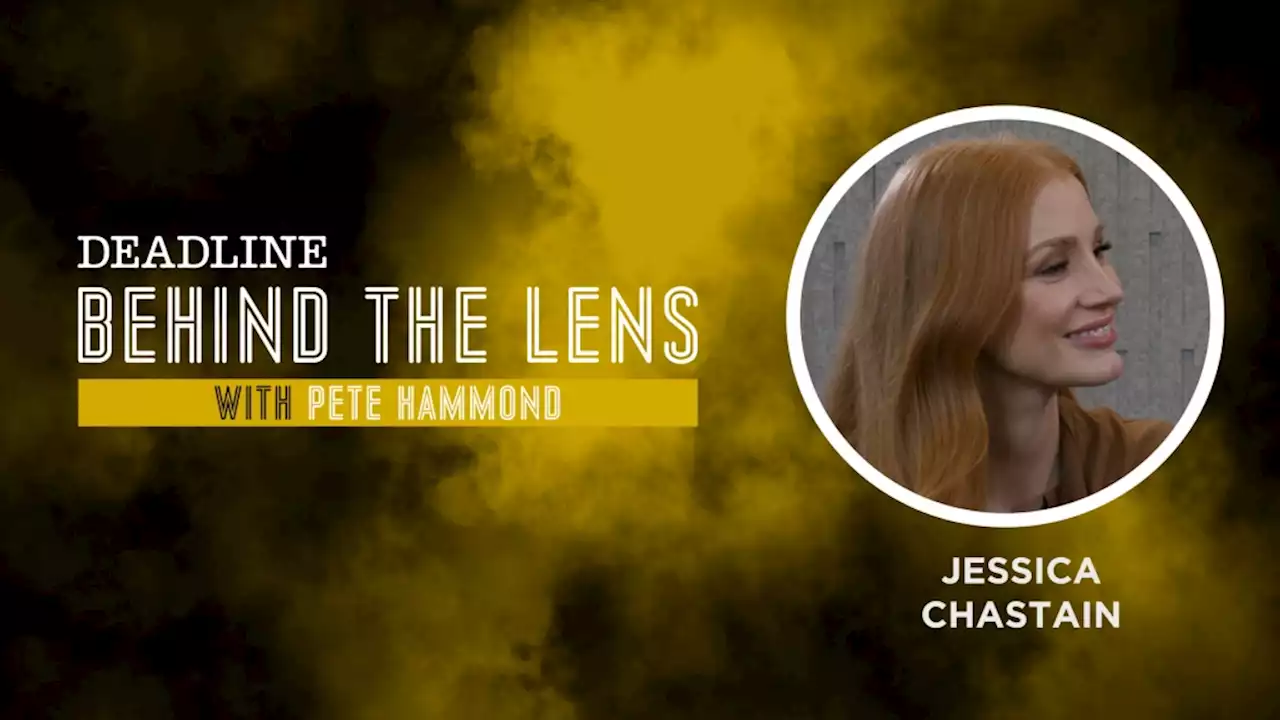 Jessica Chastain On Her Year Of Oscar Win, Tony Nomination, And Emmy Buzz – Behind The Lens