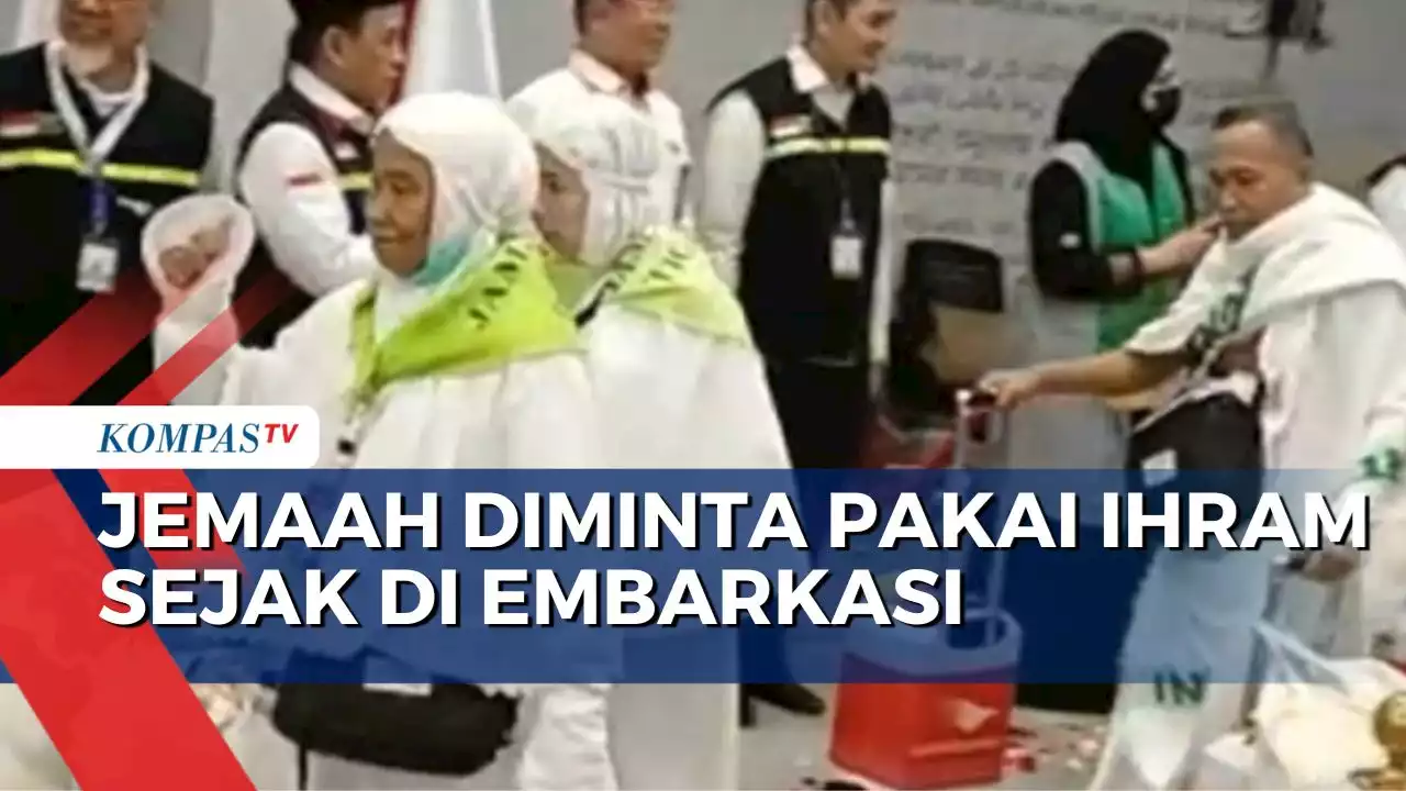 Demi Efisiensi Waktu, Jemaah Haji Diminta Pakai Ihram Sejak di Embarkasi