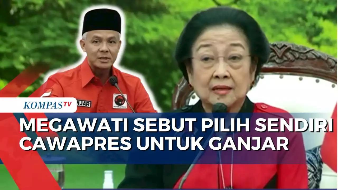 Megawati: Sabar, Cawapres Ganjar Saya yang Pilih Sendiri