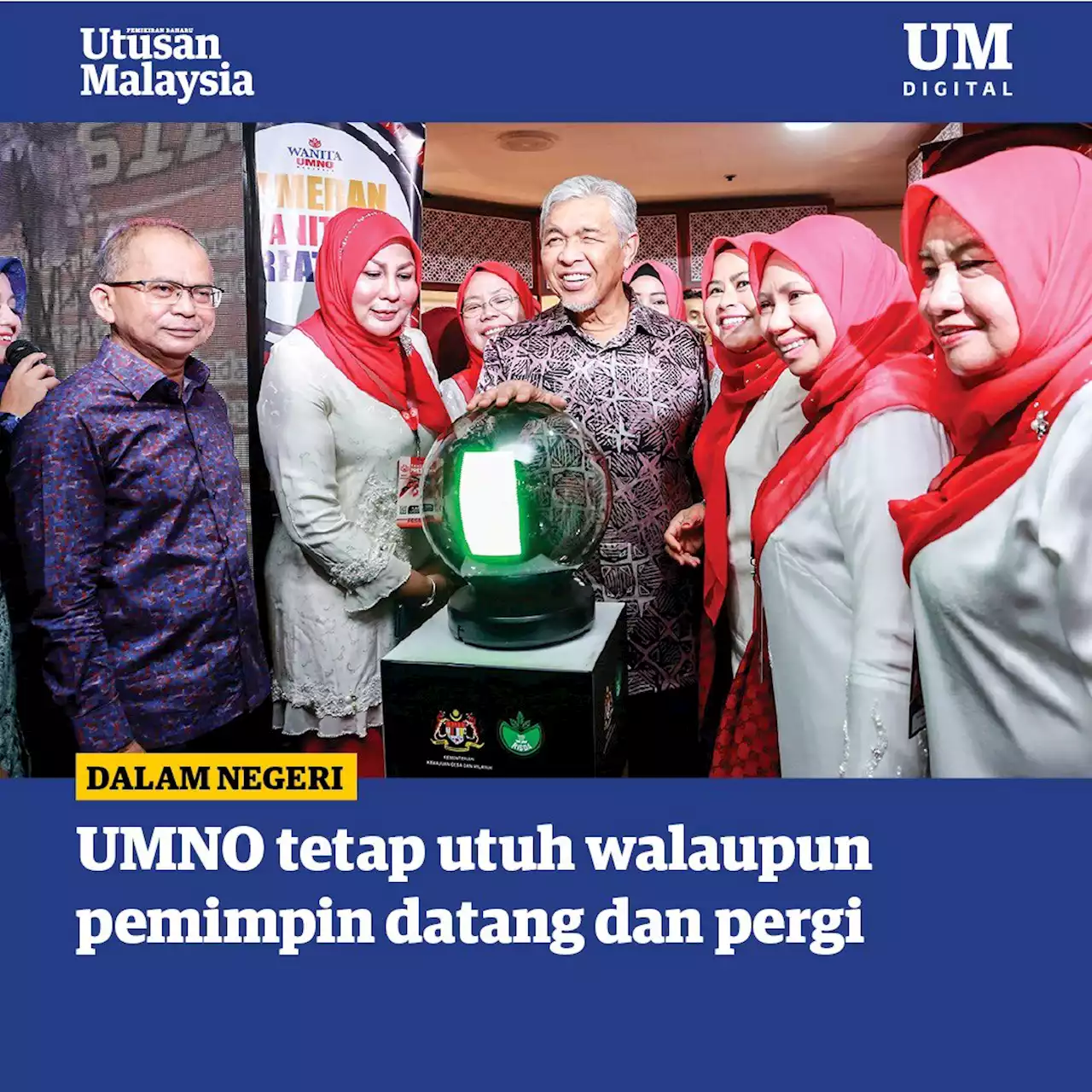 UMNO tetap utuh walaupun pemimpin datang dan pergi