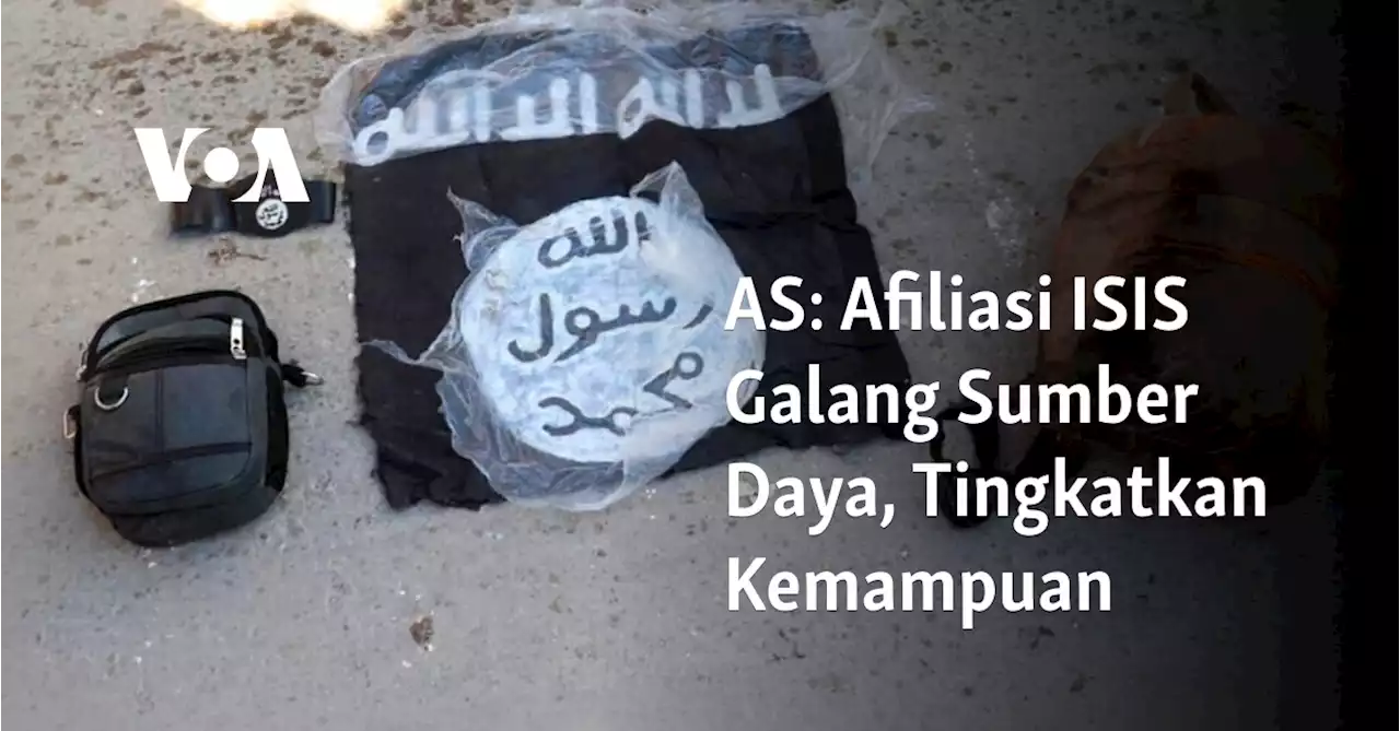 AS: Afiliasi ISIS Galang Sumber Daya, Tingkatkan Kemampuan