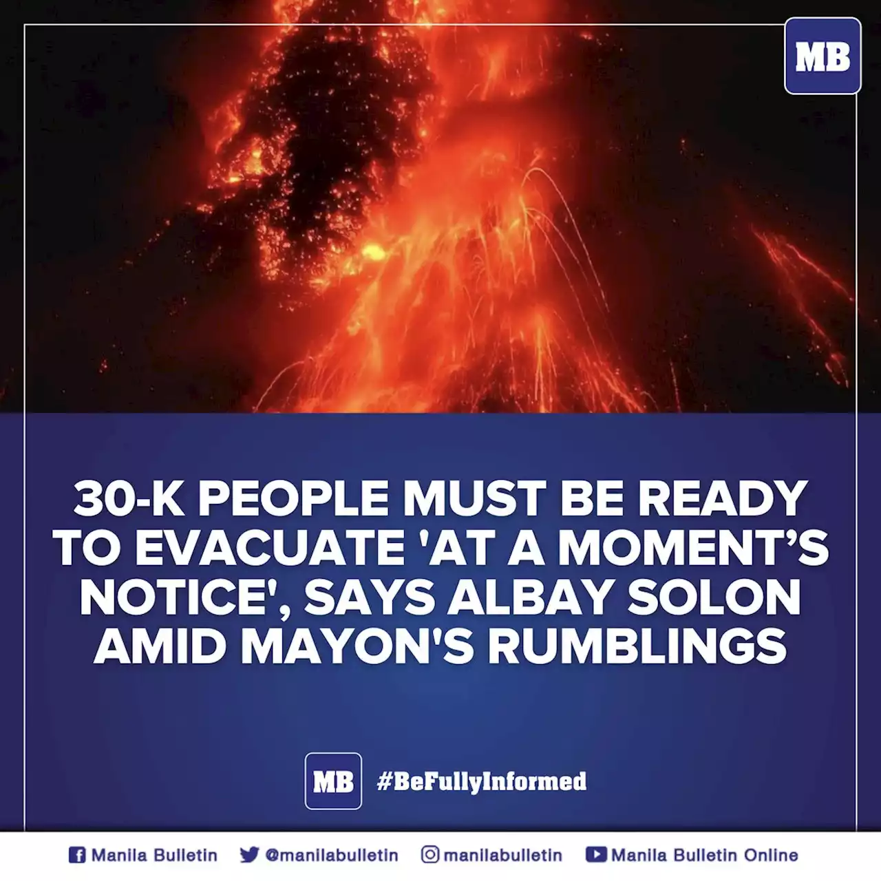 30,000 people must be ready to evacuate 'at a moment’s notice', says Albay solon amid Mayon's rumblings