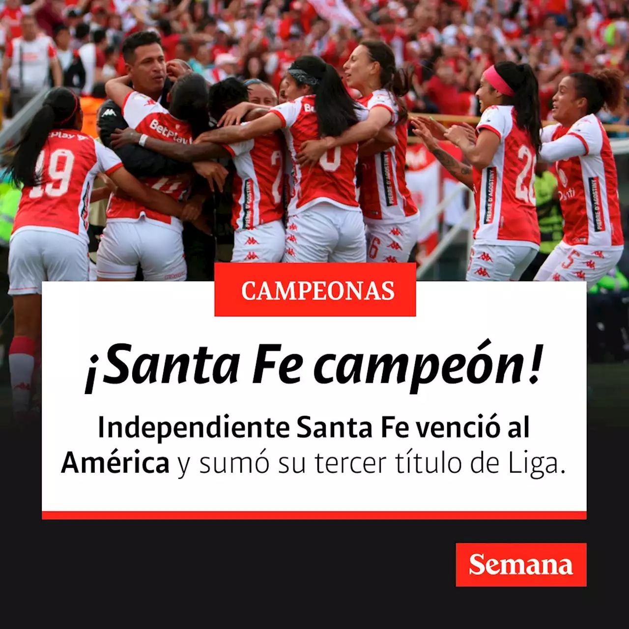 Independiente Santa Fe campeón: conquistó ante América su tercera corona en el fútbol femenino