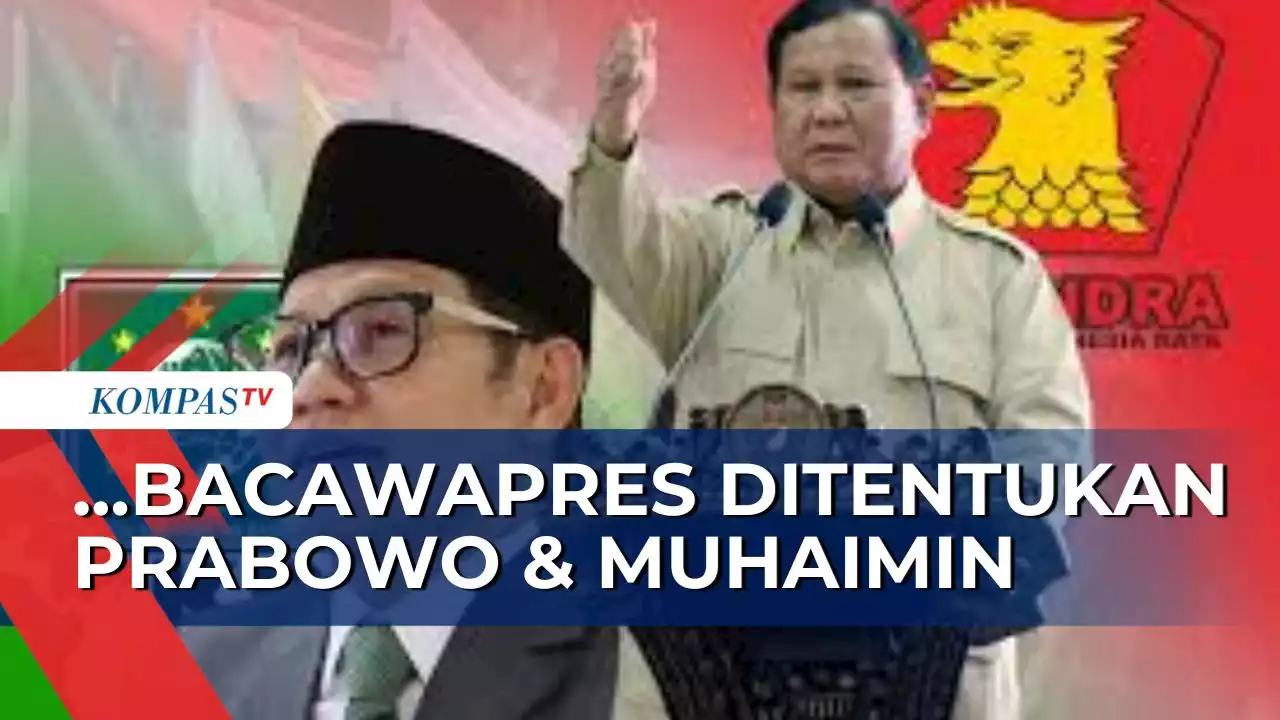 Gerindra: Nama Bakal Cawapres Ditentukan Prabowo Subianto & Muhaimin Iskandar