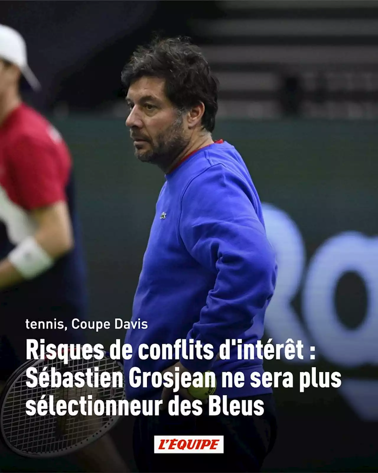 Risques de conflits d'intérêt : Sébastien Grosjean ne sera plus sélectionneur mais reste capitaine des Bleus