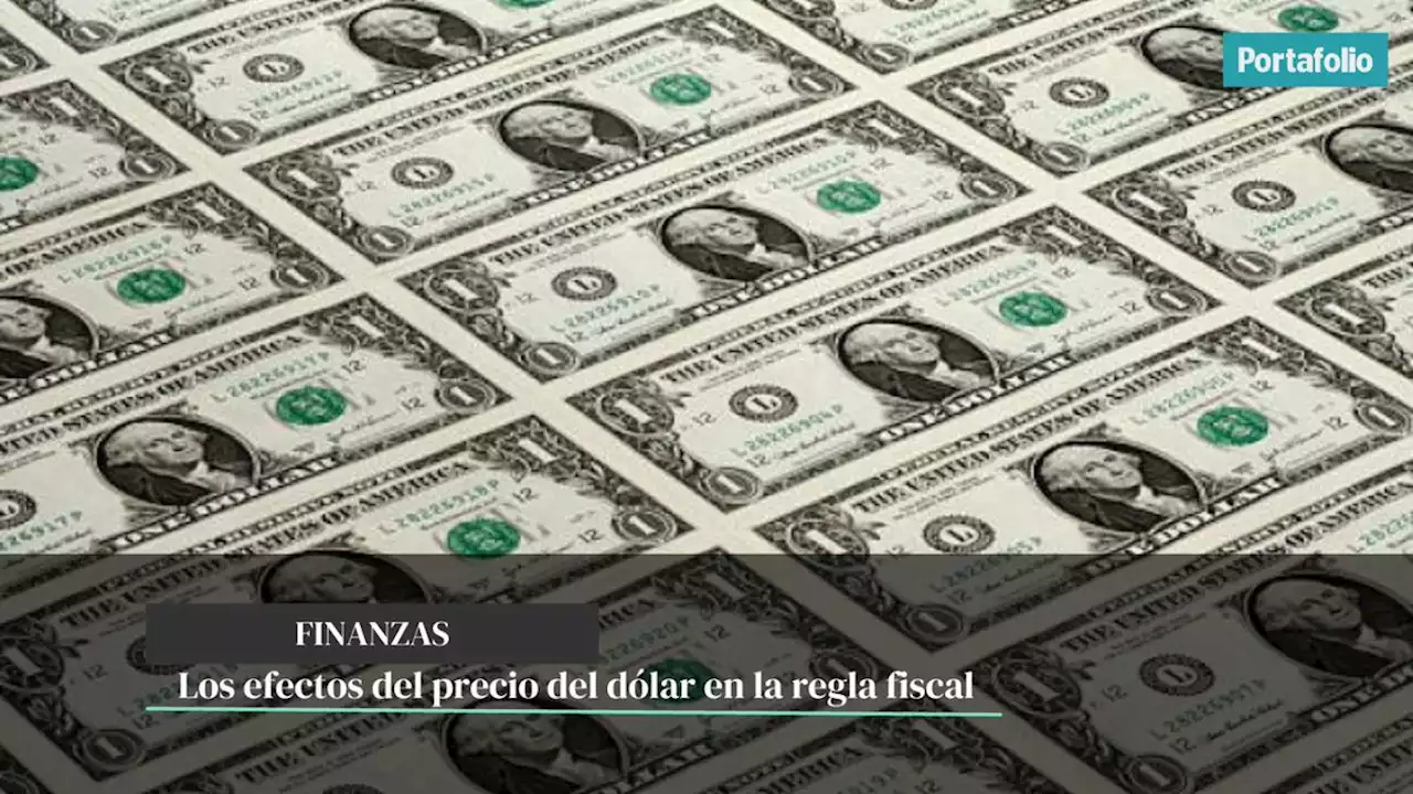 Los efectos del precio del dólar en la regla fiscal