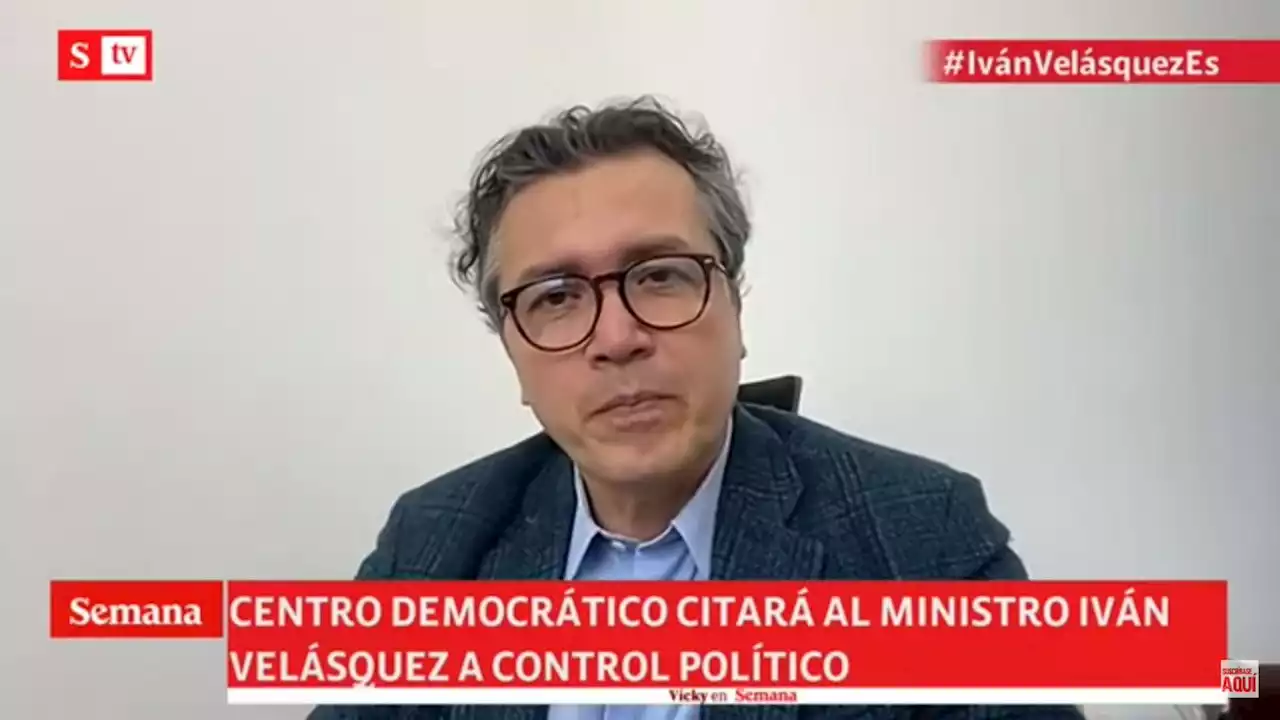 Debate: Centro Democrático citará al ministro Iván Velásquez a control político