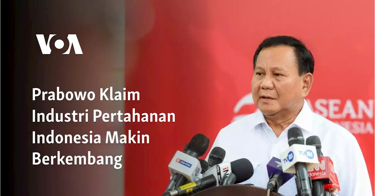 Prabowo Klaim Industri Pertahanan Indonesia Makin Berkembang