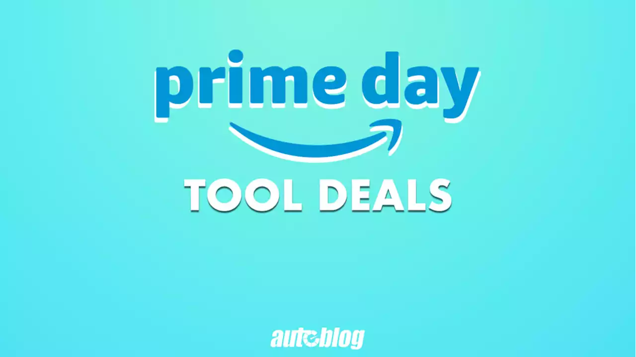 Amazon Prime Day Tool Deals For 2023 - Autoblog