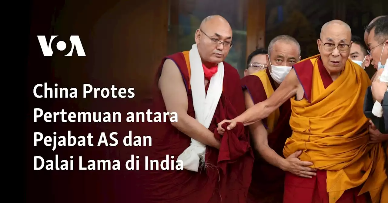 China Protes Pertemuan antara Pejabat AS dan Dalai Lama di India