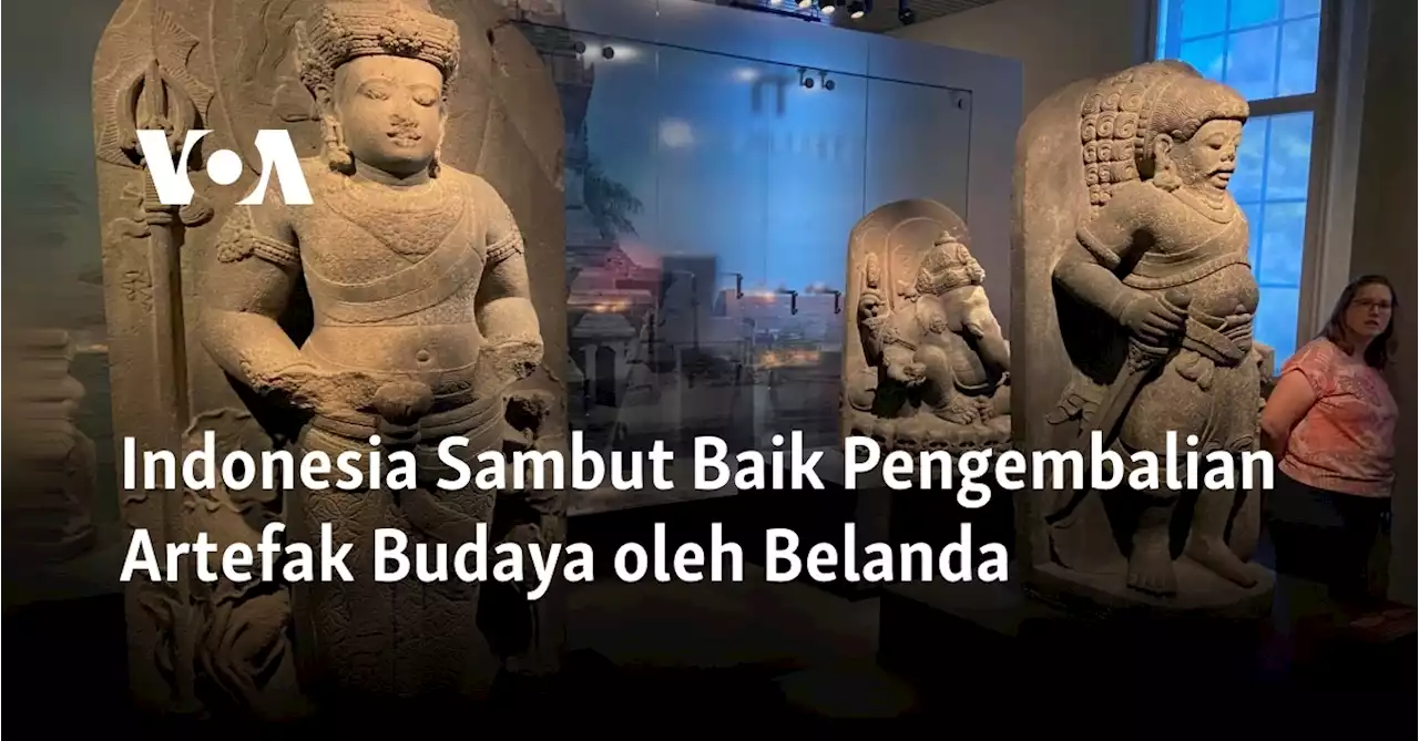 Indonesia Sambut Baik Pengembalian Artefak Budaya oleh Belanda