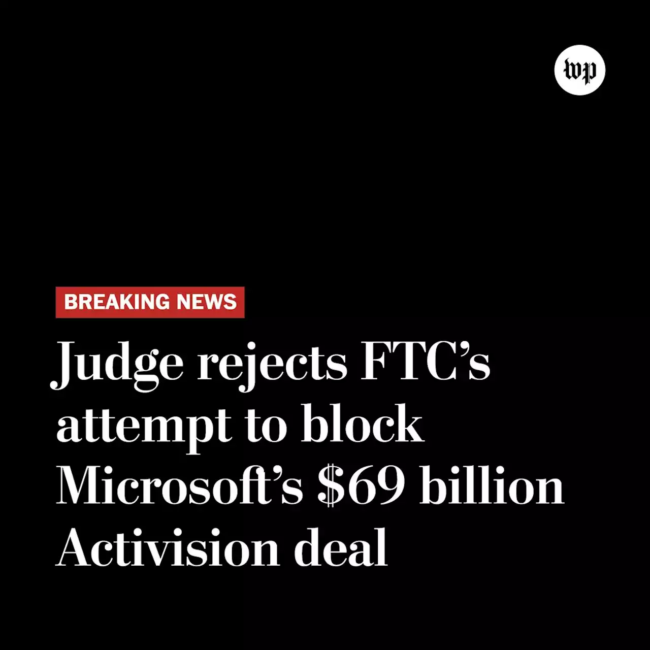 Judge rejects FTC’s attempt to block Microsoft’s $69 billion Activision deal