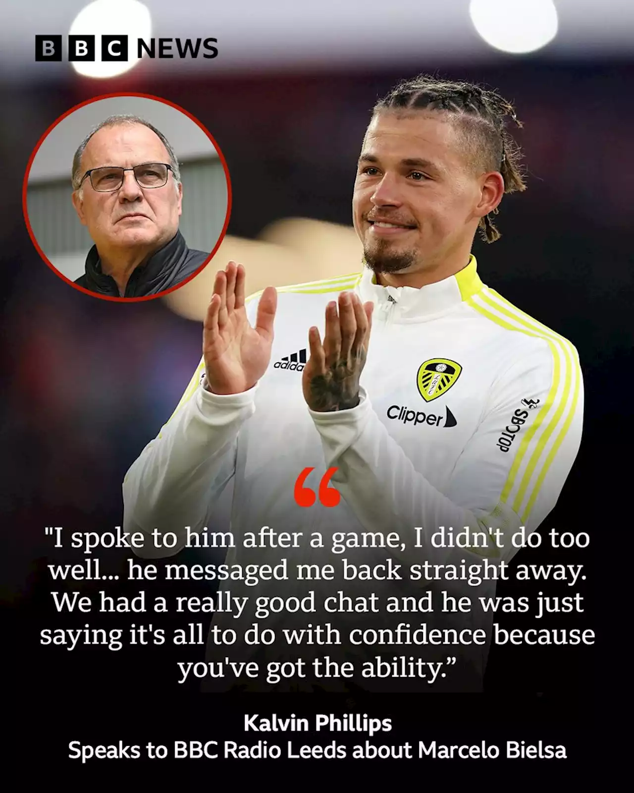 Kalvin Phillips: Speaking to Marcelo Bielsa 'made me feel a lot better'